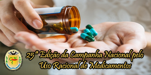 25ª Edição da Campanha Nacional pelo Uso Racional de Medicamentos